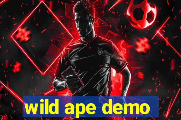 wild ape demo